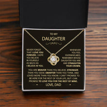 Load image into Gallery viewer, To my Daughter - Never forget that I love you, Dad
